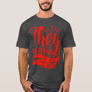 Wein Ze Whine I Wine Gift Voor Wijnliefhebbers T-shirt