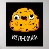 Weir-Dough Funny Baking Dough Pun Dark BG Poster (Voorkant)