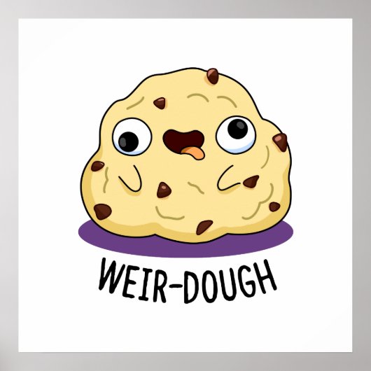 Weir-Dough Funny Baking Dough Pun Poster (Voorkant)