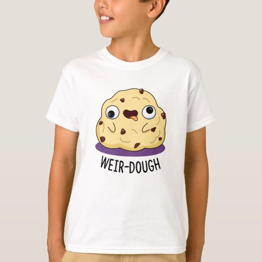 Weir-Dough Funny Baking Dough Pun T-shirt (Voorkant)