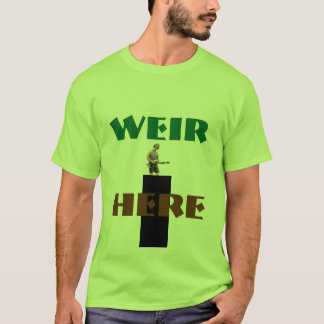 Weir hier T-Shirt! T-shirt