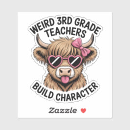 Weird 3rd Grade Teachers Build Character Funny Cow Sticker