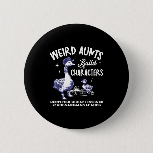 Weird Aunt Builds Character Funny Silly Goose Aunt Ronde Button 5,7 Cm (Voorkant)