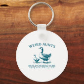 Weird Aunt Builds Character Funny Silly Goose Aunt Sleutelhanger (Voorkant)