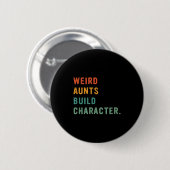Weird Aunts Build Character Retro Funny Auntie Mot Ronde Button 5,7 Cm (Voorkant /achterkant)