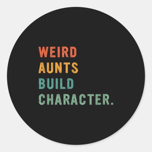 Weird Aunts Build Character Retro Funny Auntie Mot Ronde Sticker (Voorkant)