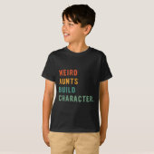Weird Aunts Build Character Retro Funny Auntie Mot T-shirt (Voorkant volledig)