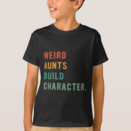 Weird Aunts Build Character Retro Funny Auntie Mot T-shirt (Voorkant)