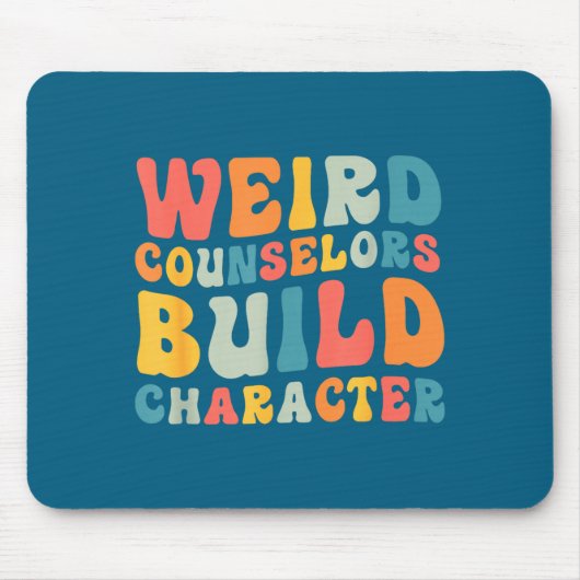 Weird Counselors Build Character Trendy Funny Quot Muismat (Voorkant)