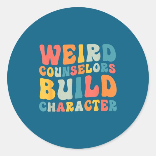 Weird Counselors Build Character Trendy Funny Quot Ronde Sticker (Voorkant)