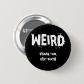 WEIRD, DANK JE, HEEL VEEL RONDE BUTTON 5,7 CM (Voorkant /achterkant)