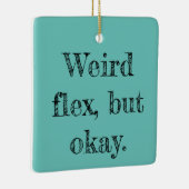 Weird Flex Keramisch Ornament (Rechts)