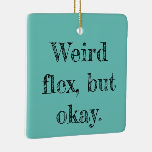 Weird Flex Keramisch Ornament (Rechts)