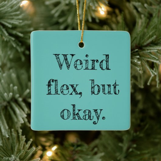 Weird Flex Keramisch Ornament (Boom)
