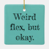 Weird Flex Keramisch Ornament (Achterkant)