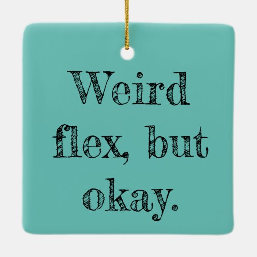 Weird Flex Keramisch Ornament (Achterkant)