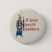 "Weird Hobbies" Knight Button (Voorkant)
