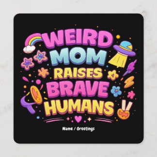  Weird Mom Raises Brave Humans Funny Parenting  Kaart