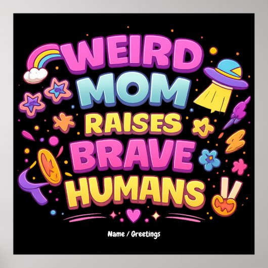  Weird Mom Raises Brave Humans Funny Parenting  Poster (Voorkant)