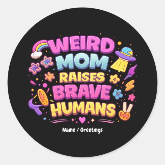  Weird Mom Raises Brave Humans Funny Parenting  Ronde Sticker (Voorkant)