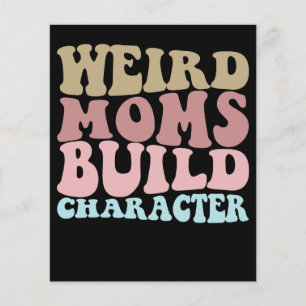 Weird Moms Build Character Funny Moederdag