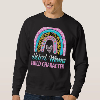 Weird Moms Build Character Leopard Rainbow Moeder Trui