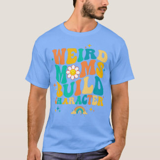 Weird Moms Builder Character T-shirt