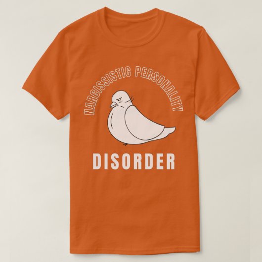 Weird Pigeon Narcissistic Personality disorder T-shirt (Design voorkant)