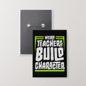 Weird Teachers Build Character Funny Teaching Fun Button (Voorkant / Achterkant)