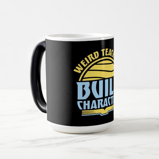 Weird Teachers Build Character Funny Teaching Fun Magische Mok (Voorkant links)