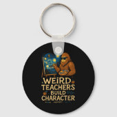 Weird Teachers Build Character Funny Van Bigfoot A Sleutelhanger (Voorkant)