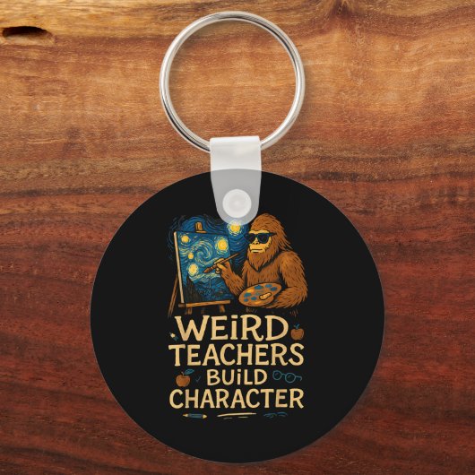 Weird Teachers Build Character Funny Van Bigfoot A Sleutelhanger (Voorkant)