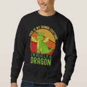 Weird This is My Human Costume I'm Really A Dragon Trui (Voorkant)