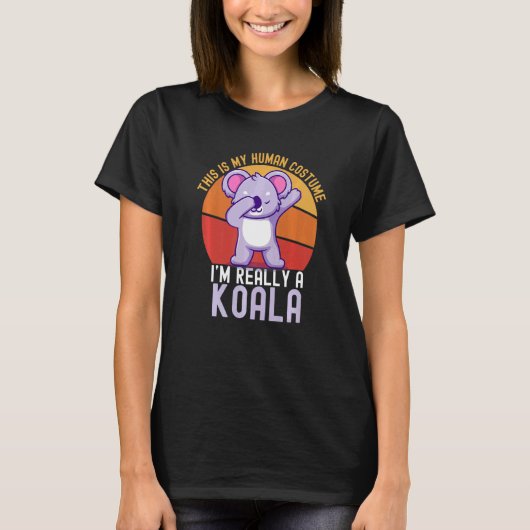 Weird This is My Human Costume I'm Really A Koala  T-shirt (Voorkant)