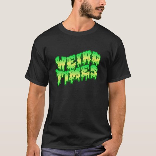 Weird Times Mannen shirt (Voorkant)