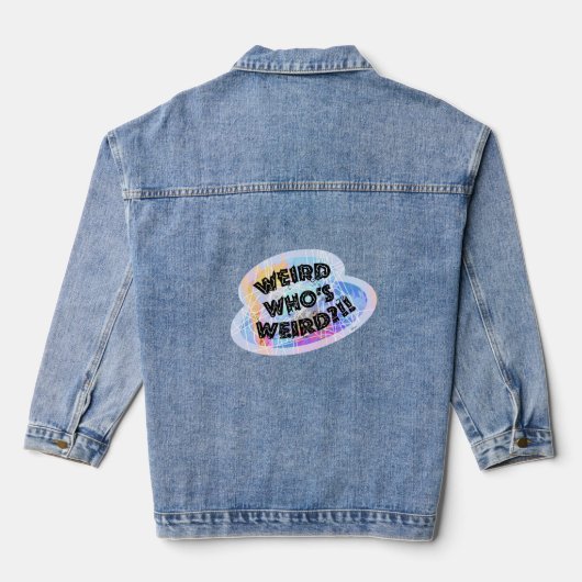 Weird Who's Weird beroemd gemaakt door Blue Denim Jacket (Achterkant)