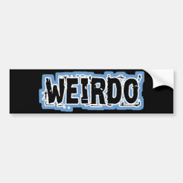 WEIRDO BUMPERSTICKER