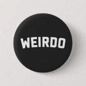 Weirdo Funny Quote Ronde Button 5,7 Cm (Voorkant)