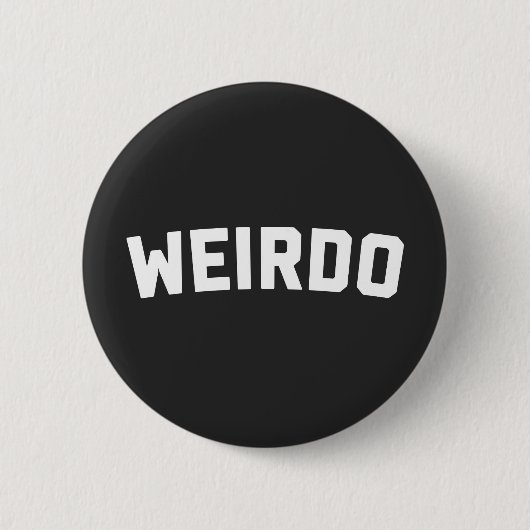 Weirdo Funny Quote Ronde Button 5,7 Cm (Voorkant)