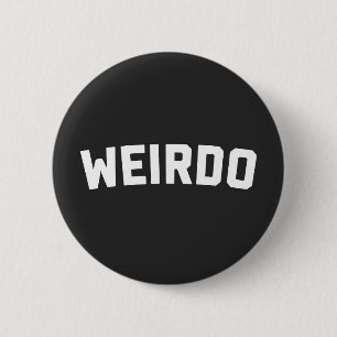 Weirdo Funny Quote Ronde Button 5,7 Cm