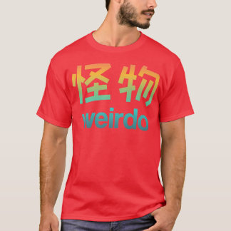 Weirdo in Kanji (Japanse brieven) T-shirt