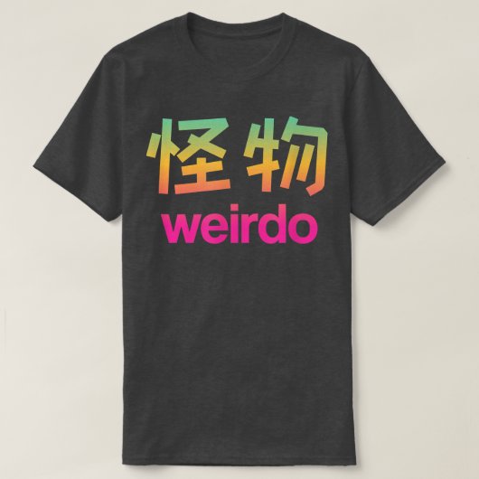 Weirdo in Kanji (Japanse letters) T-Shirt Copy (Design voorkant)
