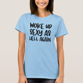 Weke Sexy als hel weer grappig T-shirt
