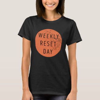 Wekelijkse reset dag 1 t-shirt
