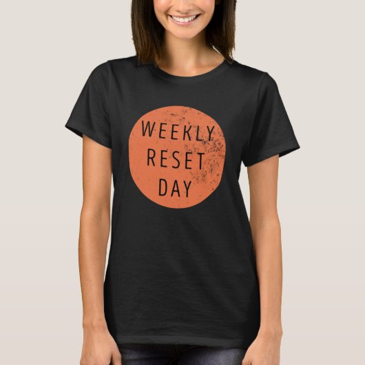 Wekelijkse reset dag 1 t-shirt (Voorkant)