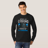 Weken van coderen kunnen uren van plannen programm t-shirt (Voorkant volledig)