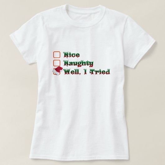 wel, ik heb een grappig kerstt-shirt design geprob t-shirt (Design voorkant)