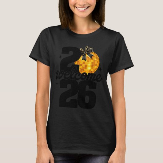 Welcome 2026 Happy New Year Disco Ball And Coquett T-shirt (Voorkant)