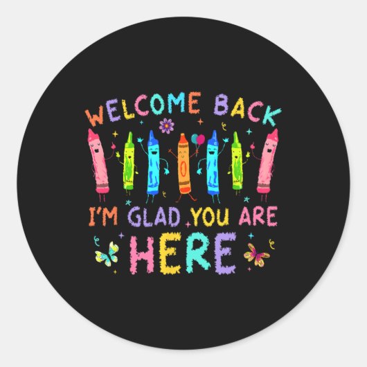 Welcome Back I'm Glad You're Here Back To School T Ronde Sticker (Voorkant)