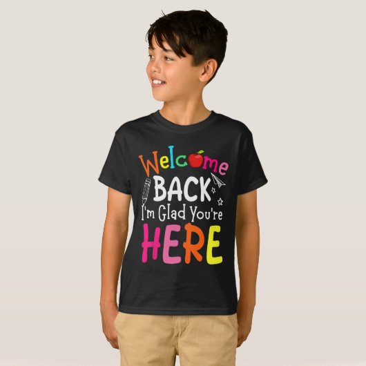 Welcome Back I'm Glad You're Here Back To School T T-shirt (Voorkant volledig)